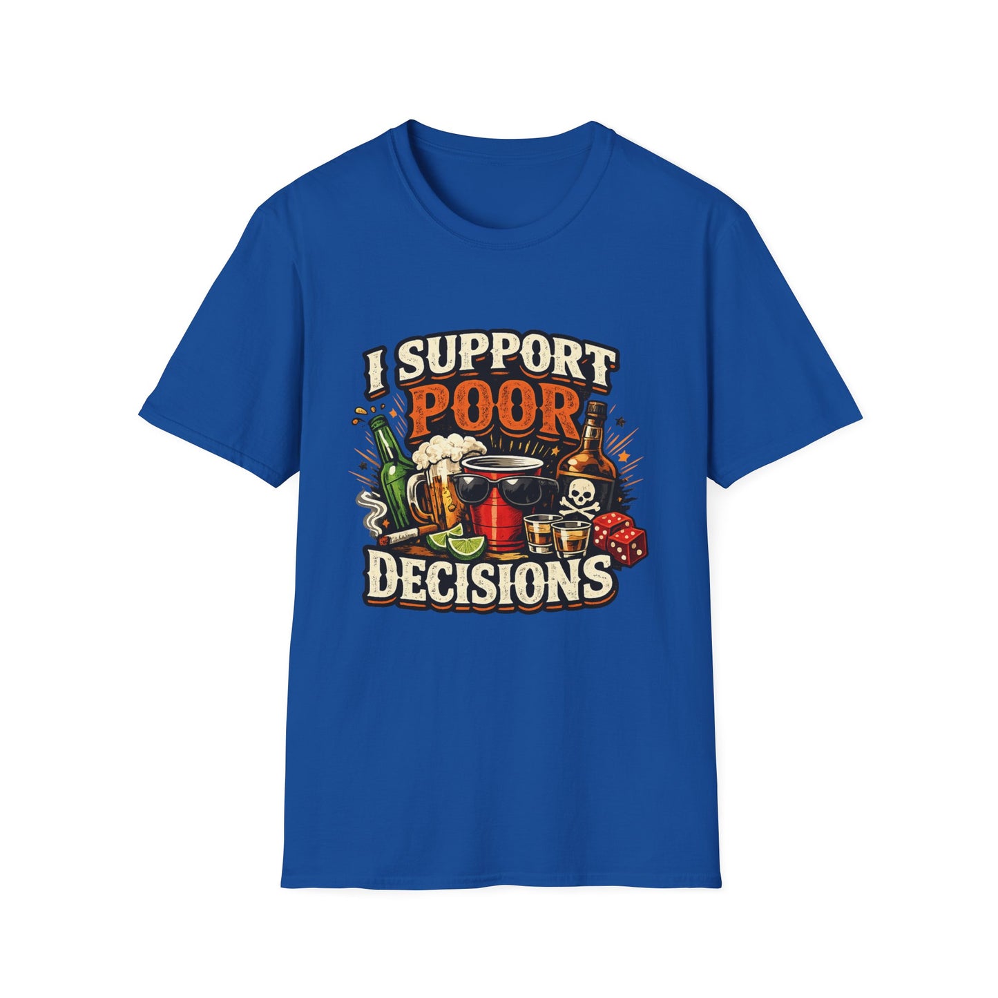 T-Shirt — “I Support Poor Decisions” Funny Party & Drinking Graphic Tee