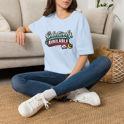 T-Shirt — "Selectively Available" Graphic Tee (Fun, Sarcastic Trendy Shirt)