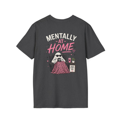 Mentally At Home T-Shirt