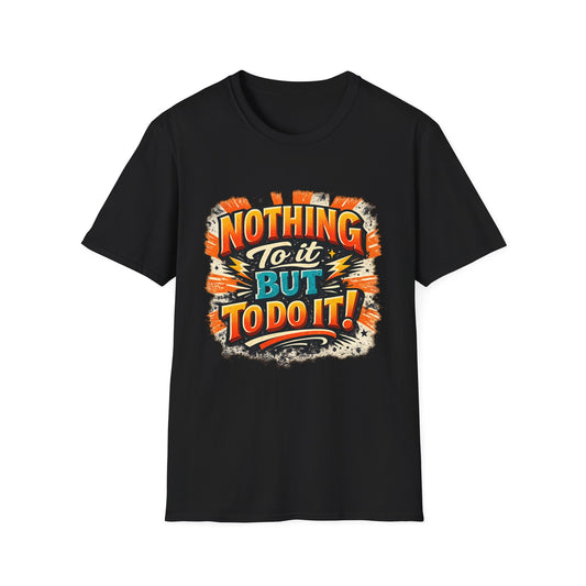 Motivational Retro Tee — “Nothing To It But To Do It!”