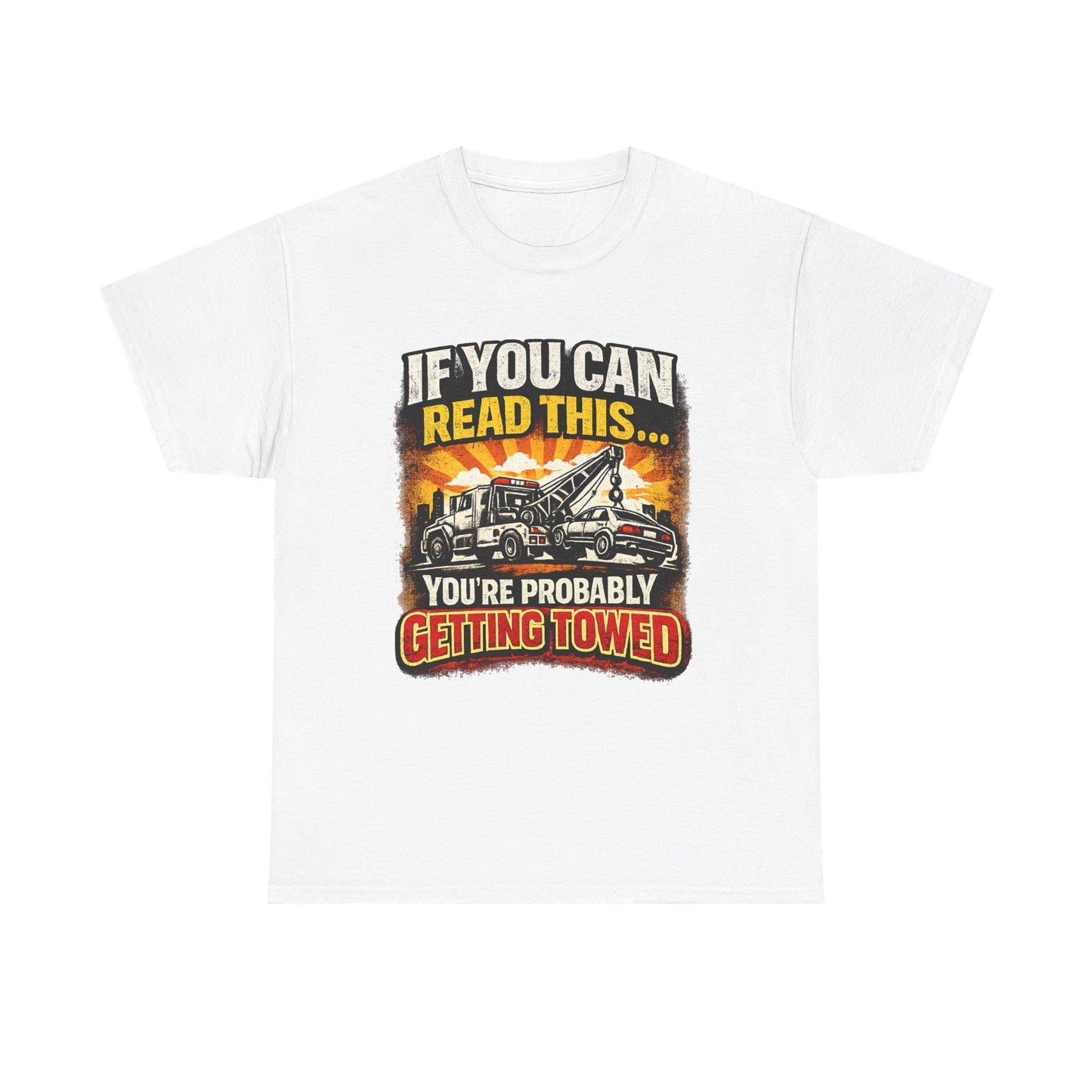 Towing Crew Tee — "If You Can Read This... You're Probably Getting Towed" Graphic Shirt