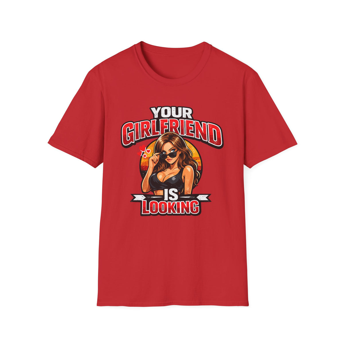 T-Shirt — "Your Girlfriend Is Looking" Retro Pinup Graphic Tee