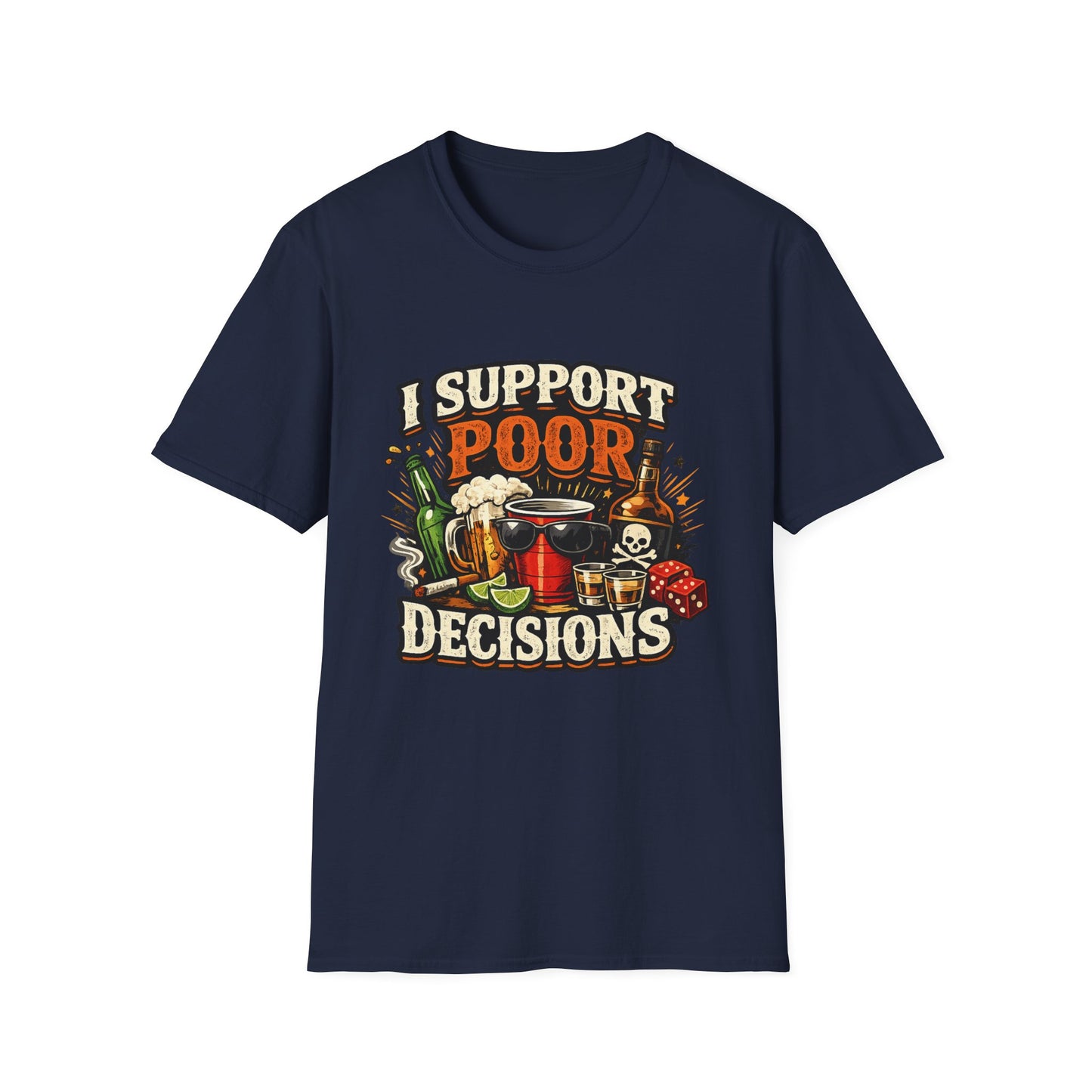 T-Shirt — “I Support Poor Decisions” Funny Party & Drinking Graphic Tee