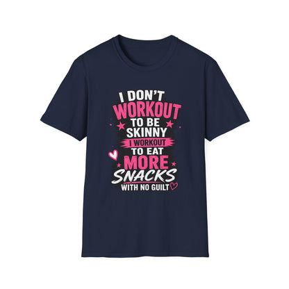 Workout & Snacks T-Shirt — “I Don’t Workout to Be Skinny” Funny Fitness Tee