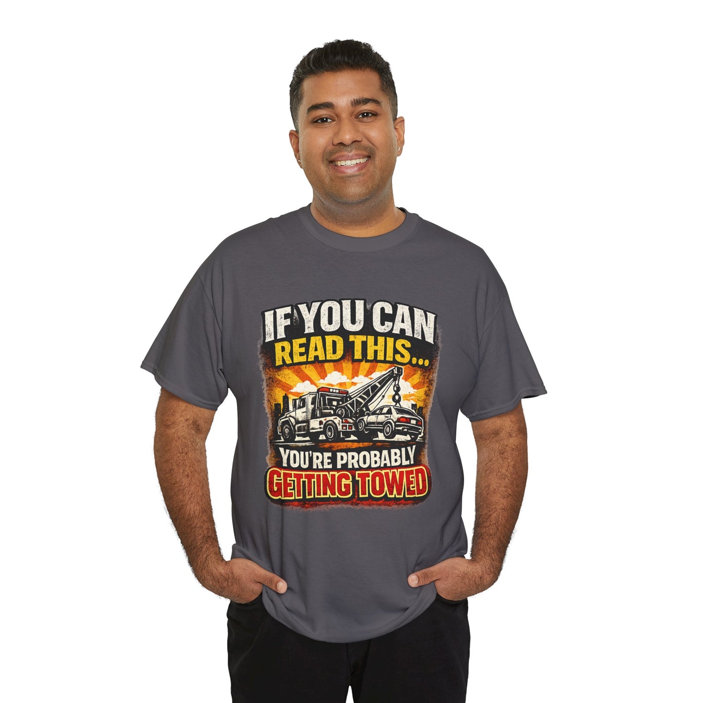 Towing Crew Tee — "If You Can Read This... You're Probably Getting Towed" Graphic Shirt