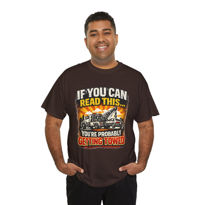 Towing Crew Tee — "If You Can Read This... You're Probably Getting Towed" Graphic Shirt