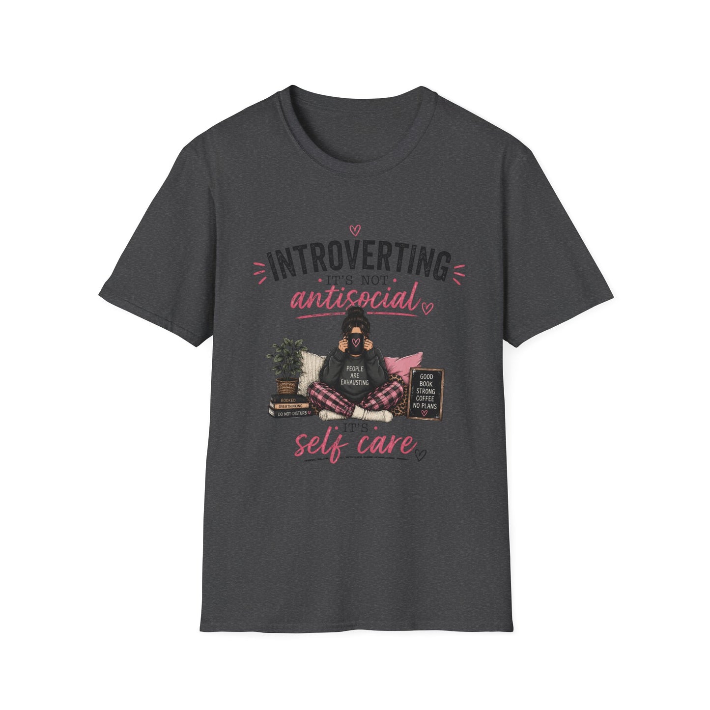 Introverting: It's Not Antisocial—Self Care T-Shirt