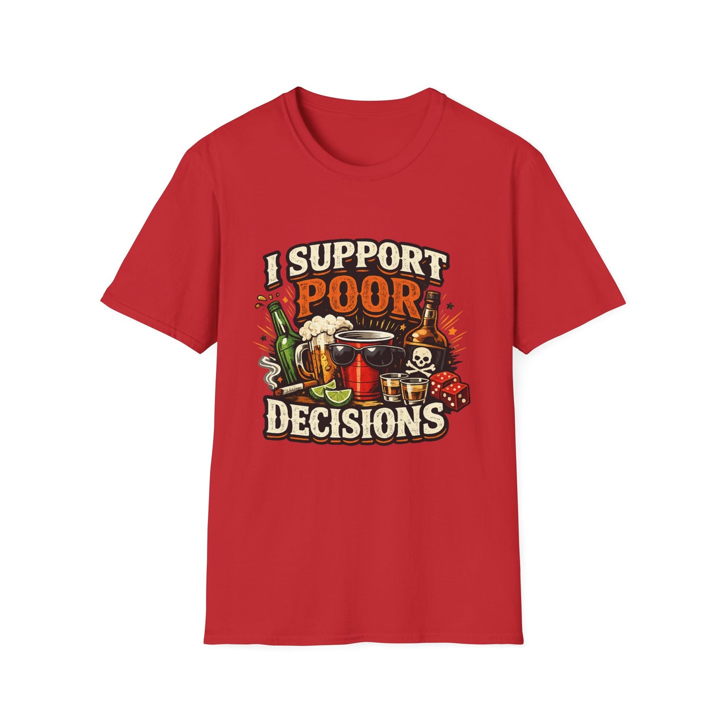 T-Shirt — “I Support Poor Decisions” Funny Party & Drinking Graphic Tee