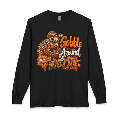 Thanksgiving Long Sleeve Tee — "Gobble Around & Find Out" Turkey Graphic