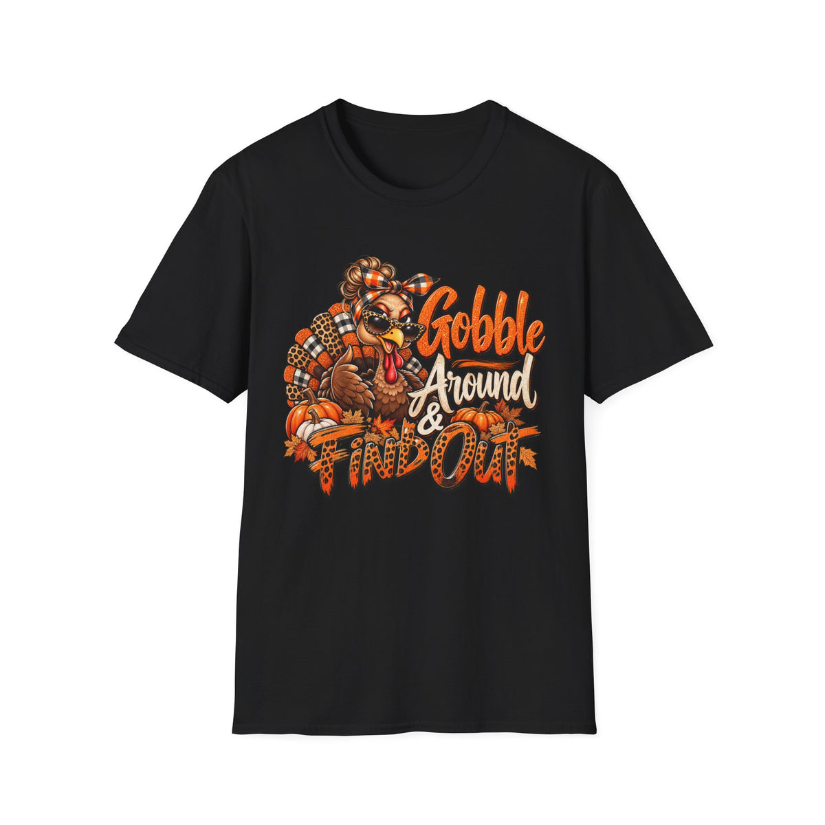 Gobble Around & Find Out Thanksgiving T-Shirt — Funny Turkey Holiday Tee