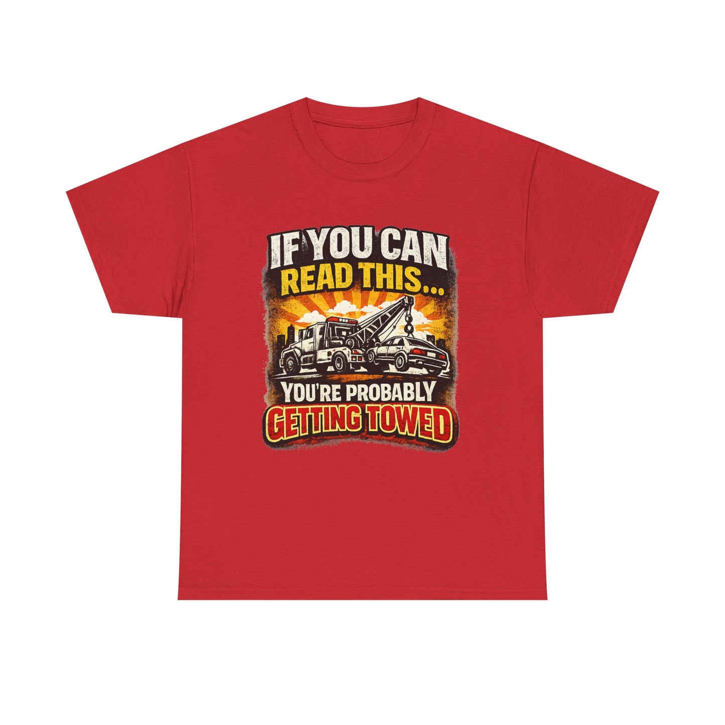 Towing Crew Tee — "If You Can Read This... You're Probably Getting Towed" Graphic Shirt