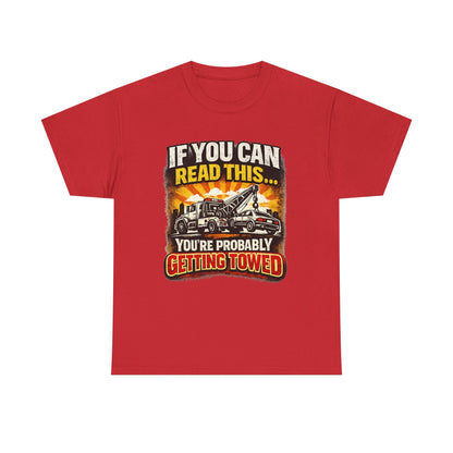 Towing Crew Tee — "If You Can Read This... You're Probably Getting Towed" Graphic Shirt