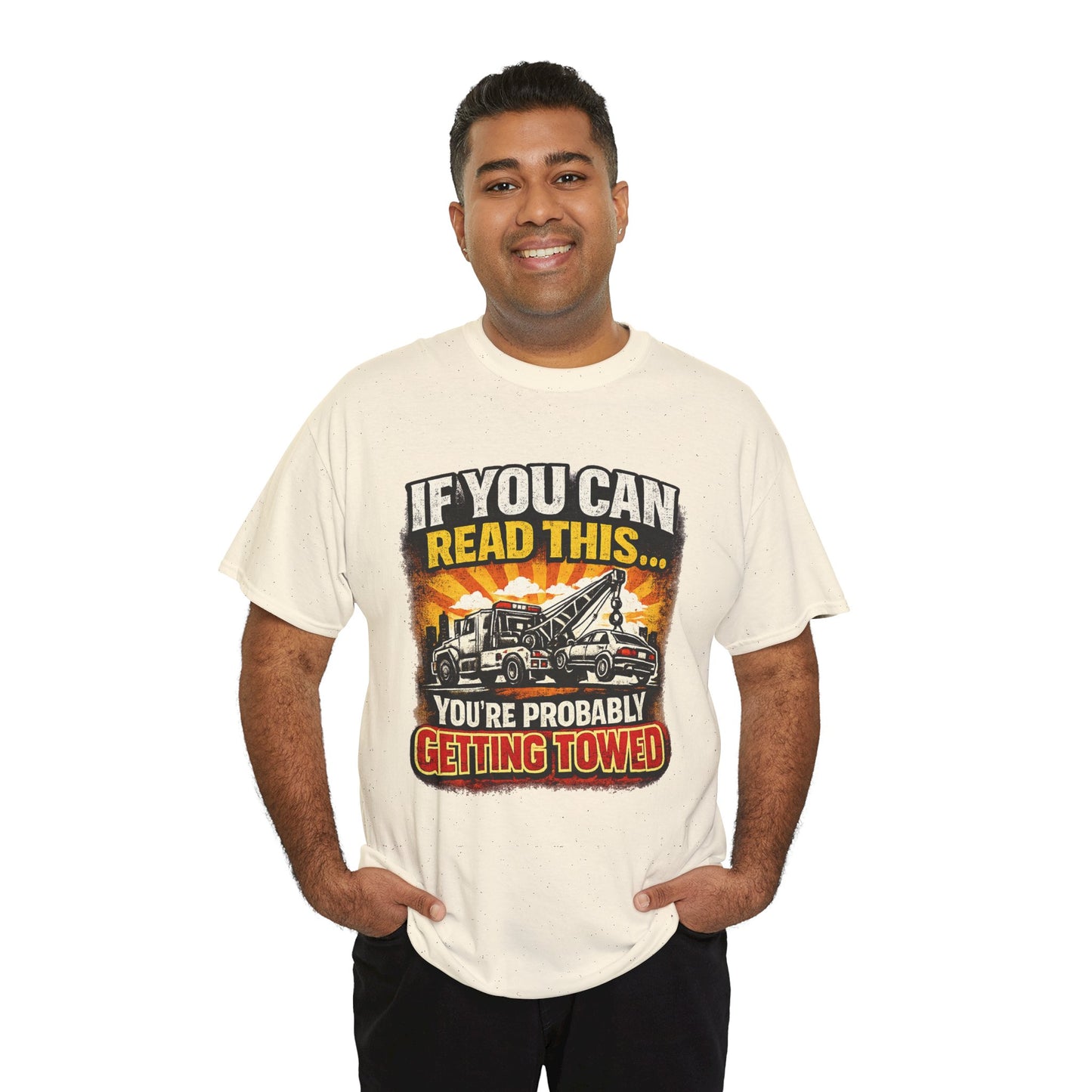 Towing Crew Tee — "If You Can Read This... You're Probably Getting Towed" Graphic Shirt