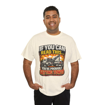 Towing Crew Tee — "If You Can Read This... You're Probably Getting Towed" Graphic Shirt