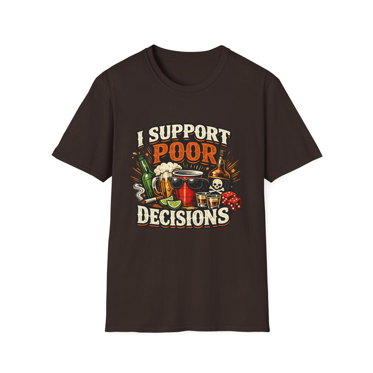 T-Shirt — “I Support Poor Decisions” Funny Party & Drinking Graphic Tee
