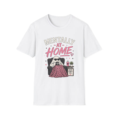 Mentally At Home T-Shirt