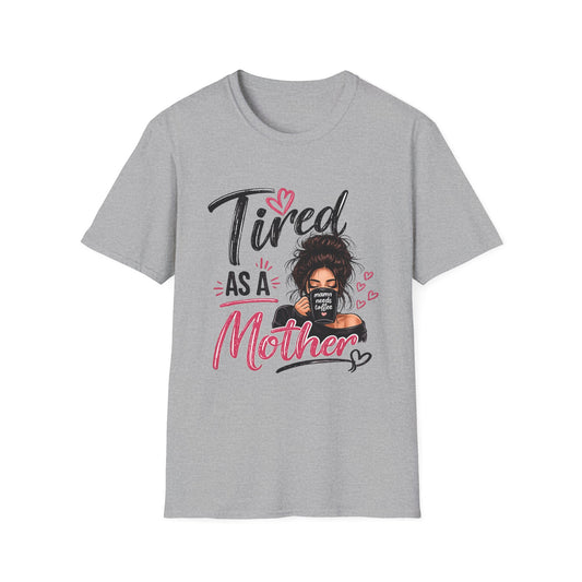 T-Shirt — "Tired as a Mother" Graphic Tee — Funny Mom Gift