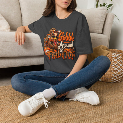 Gobble Around & Find Out Thanksgiving T-Shirt — Funny Turkey Holiday Tee