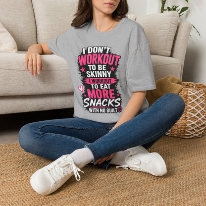 Workout & Snacks T-Shirt — “I Don’t Workout to Be Skinny” Funny Fitness Tee